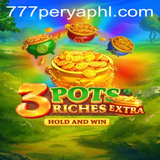 Unveiling 3potsExtra: The Ultimate Gaming Experience with 777Perya