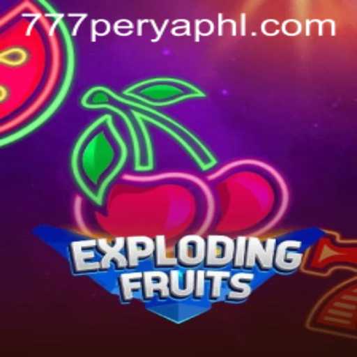 ExplodingFruits: Dive into the Electrifying World of 777Perya